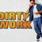 Dirty Work.jpg
